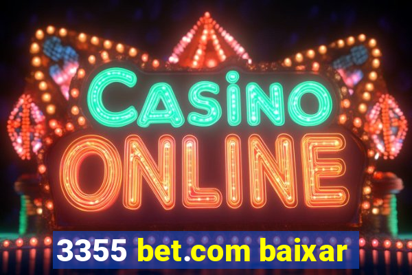 3355 bet.com baixar